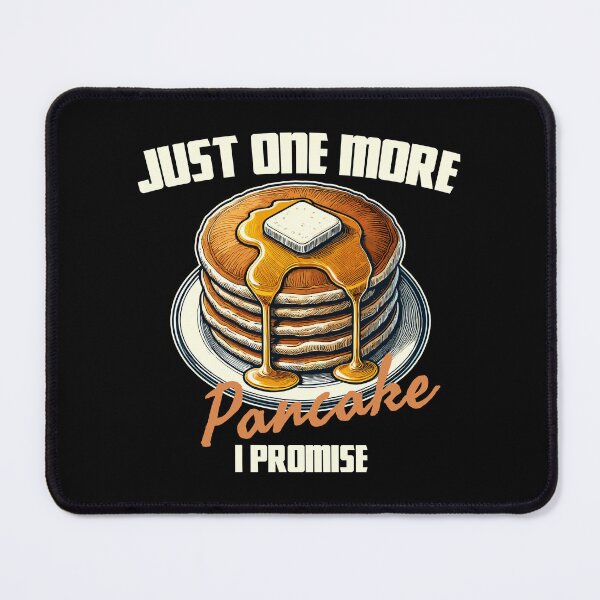 Item preview, Pancakes on a Plate - Just One More Pancake I Promise designed and sold by MaateoDesign.