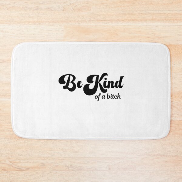 Item preview, Be Kind of a Bitch designed and sold by Travelslightly.