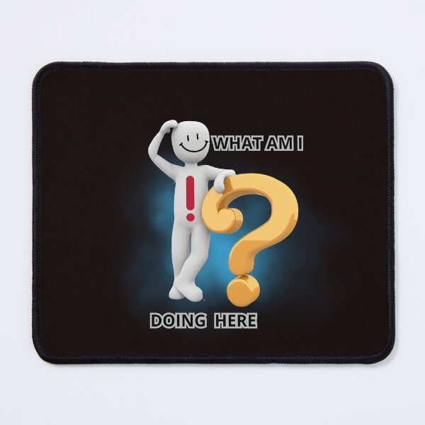 Item preview, WHAT AM I DOING HERE designed and sold by Tadeusz1.