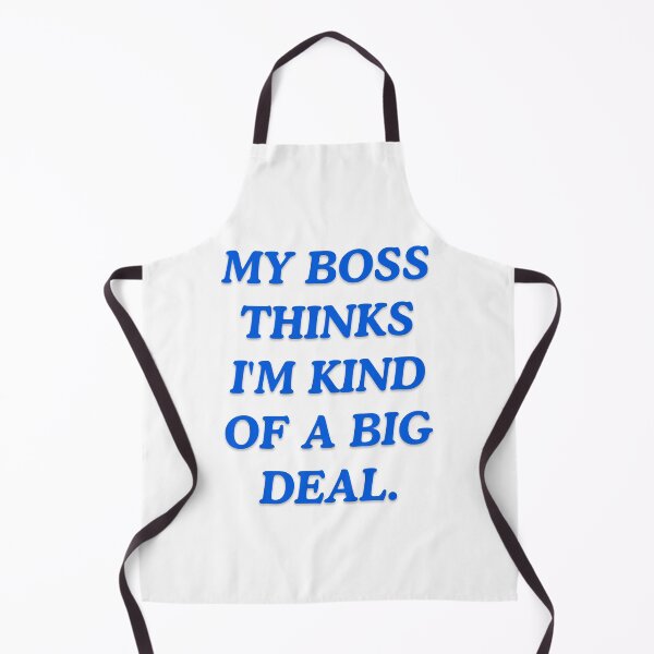 Item preview, My boss thinks i'm kind of a big deal. designed and sold by Haji Kamora.