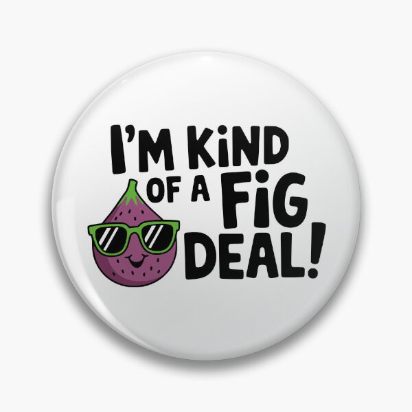 Item preview, I'm Kind Of A Fig Deal! Funny Fig Pun designed and sold by PMCreative.