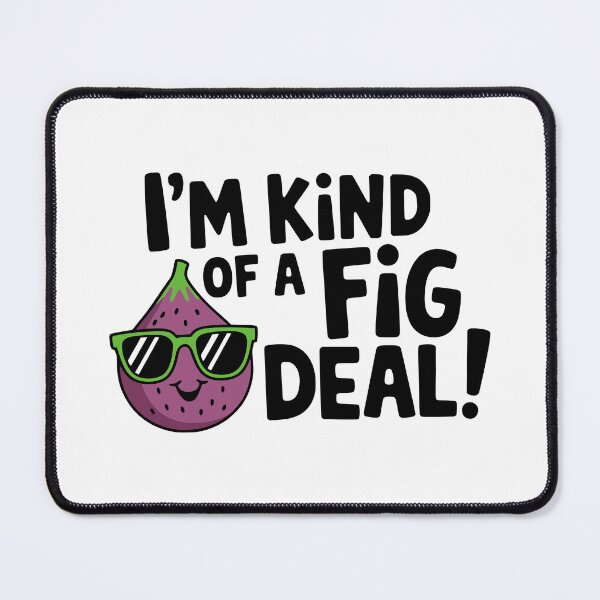 Item preview, I'm Kind Of A Fig Deal! Funny Fig Pun designed and sold by PMCreative.