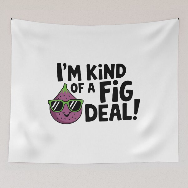 Item preview, I'm Kind Of A Fig Deal! Funny Fig Pun designed and sold by PMCreative.