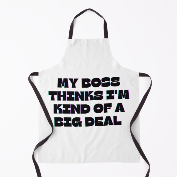 Item preview, My boss thinks i'm kind of a big deal. designed and sold by Haji Kamora.