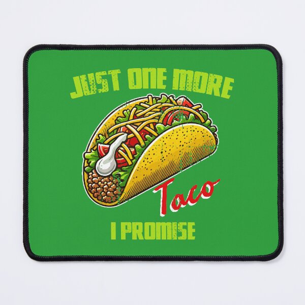 Item preview, Just One More Taco I Promise designed and sold by MaateoDesign.
