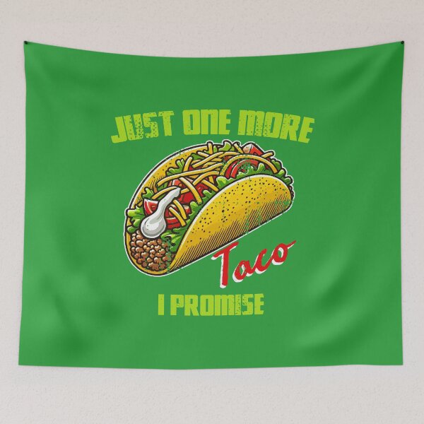 Item preview, Just One More Taco I Promise designed and sold by MaateoDesign.