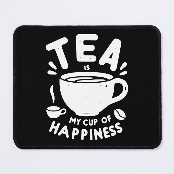 Item preview, Tea is My Cup of Happiness designed and sold by Frank Ring.