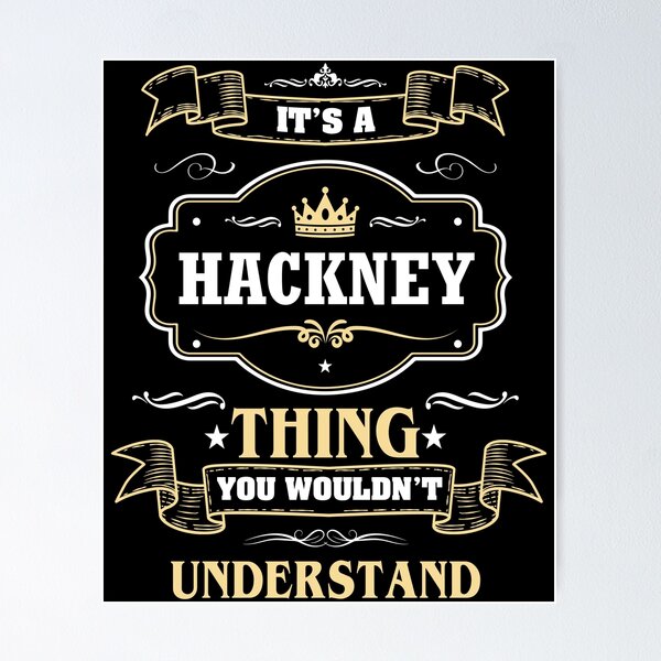 Item preview, It Is A Hackney Thing You Wouldn't Understand Hackney Name Shirt designed and sold by GensBarlow.