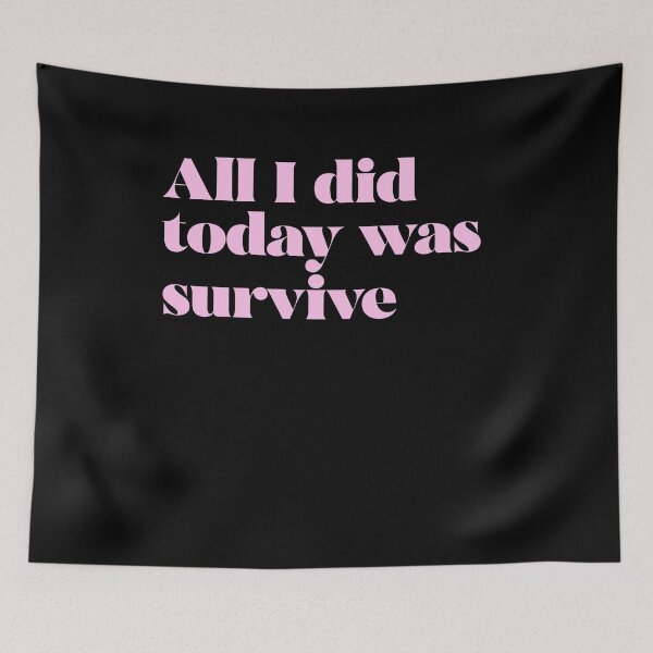 Item preview, All I did today was survive designed and sold by BritySpear.