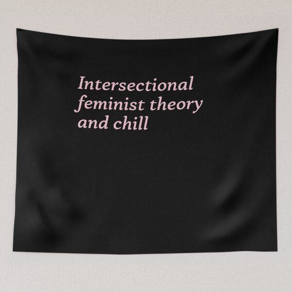 Item preview, Intersectional feminist theory and chill designed and sold by BritySpear.
