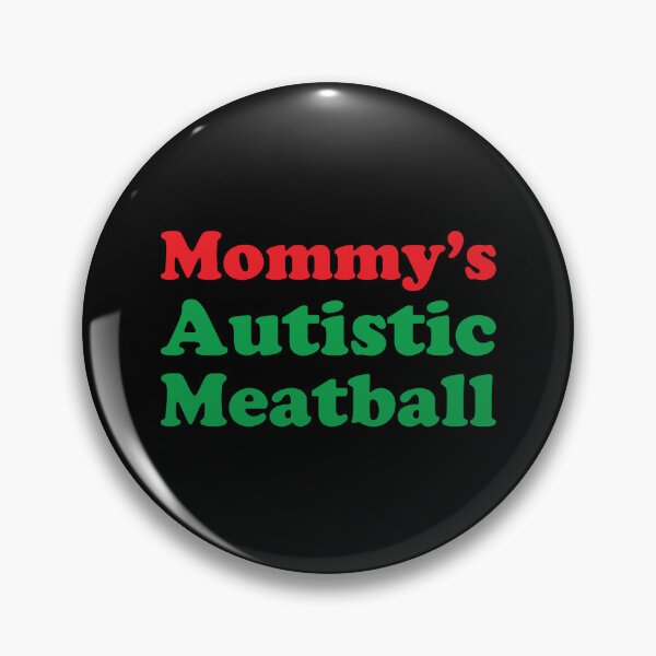 Item preview, Mommy's Autistic Meatball funny  designed and sold by teeshop87.