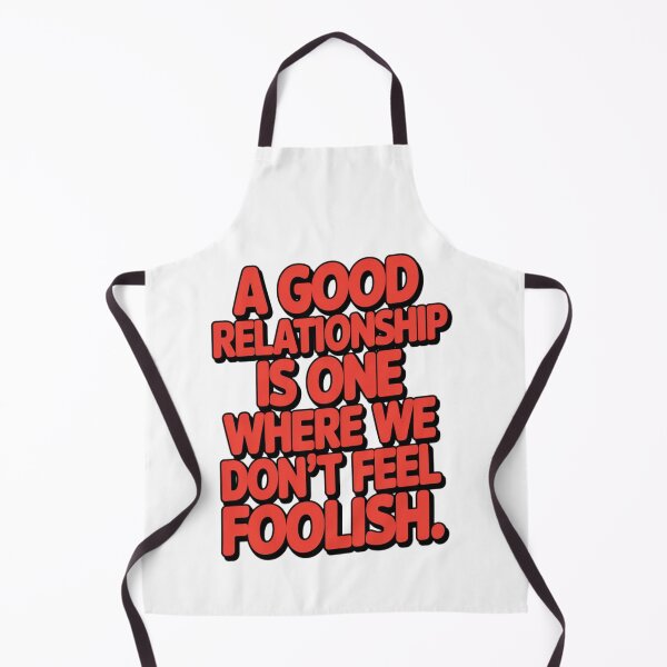 Item preview, A good relationship is one where we don’t feel foolish. designed and sold by Daofa.