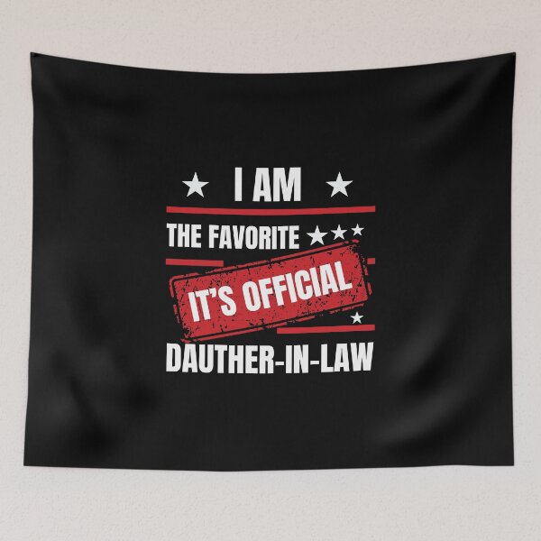 Item preview, It’s Official – I’m the Favorite Daughter-in-Law designed and sold by Pixie-agenca.