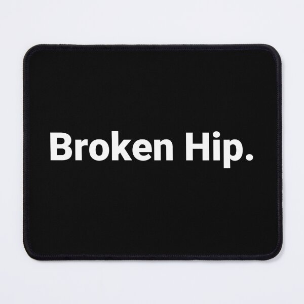 Item preview, Broken Hip. designed and sold by Text-based T-Shirts and Gifts.