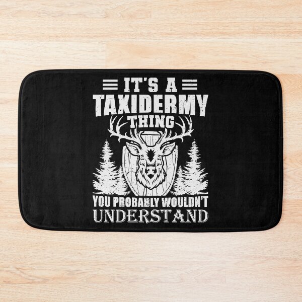 Item preview, It's A Taxidermy Thing You Wouldn't Understand designed and sold by tmerchtrends.