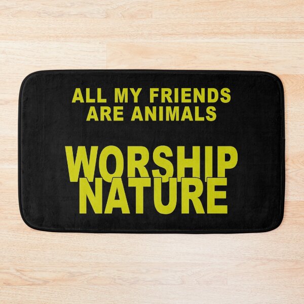 Item preview, All my friends are animals WORSHIP NATURE designed and sold by CutchBearsCave.