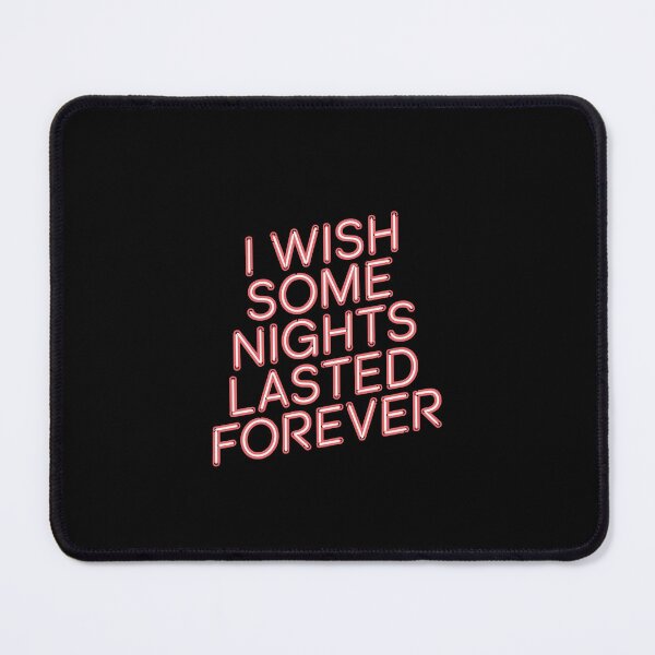 Item preview, I Wish Some Nights Lasted Forever" Neon Sign T-Shirt – Perfect for Party Lovers designed and sold by paulo silveira.