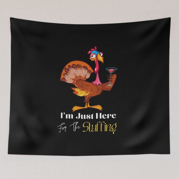 Item preview, I'm Just Here For The Stuffing designed and sold by TREEVIBES.