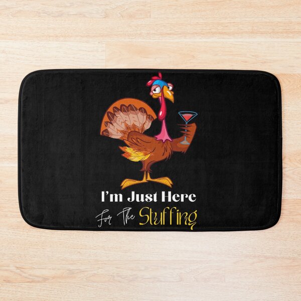 Item preview, I'm Just Here For The Stuffing designed and sold by TREEVIBES.