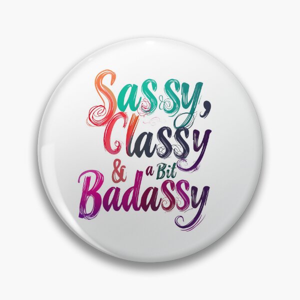 Item preview, Sassy, Classy & a bit Badassy designed and sold by vfxbear.