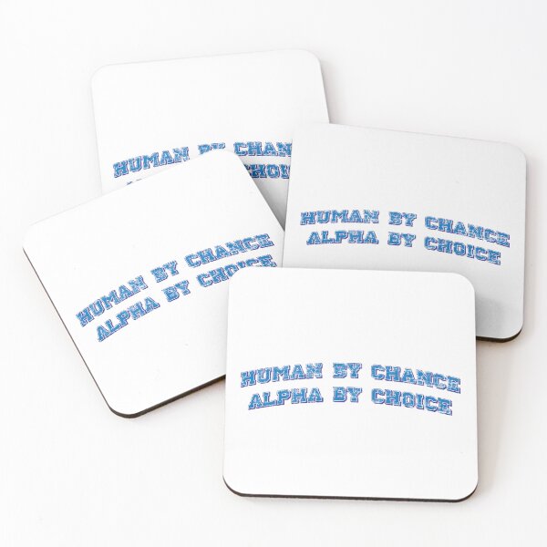 Item preview, Human by chance, alpha by choice designed and sold by Leo-Stride.