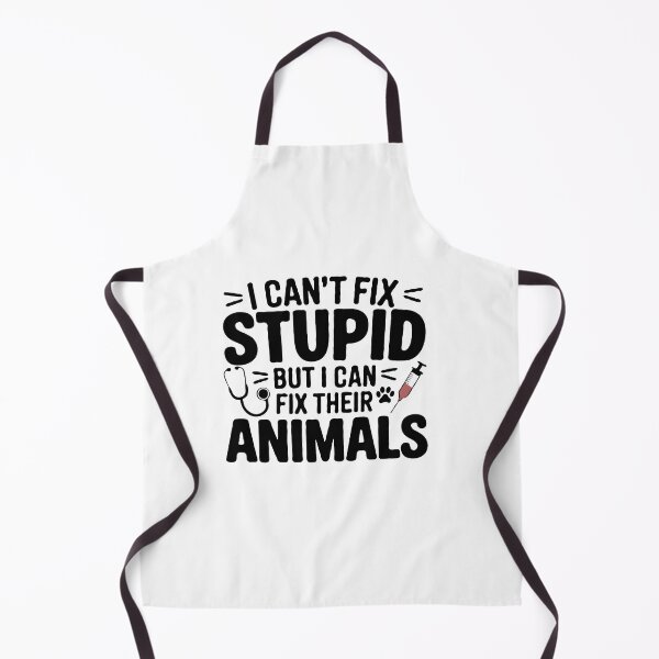Item preview, Funny Veterinarian Humor - I Can't Fix Stupid But I Can Fix Their Animals designed and sold by TeesYouWant.