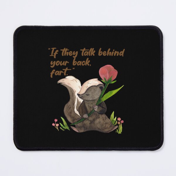 Item preview, Skunks: If they talk behind your back, fart.  designed and sold by Leo-Stride.