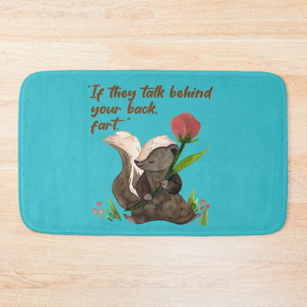Item preview, Skunks: If they talk behind your back, fart. designed and sold by Leo-Stride.