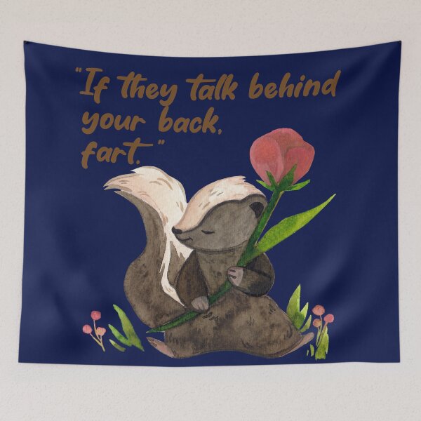 Item preview, Skunks: If they talk behind your back, fart.  designed and sold by Leo-Stride.