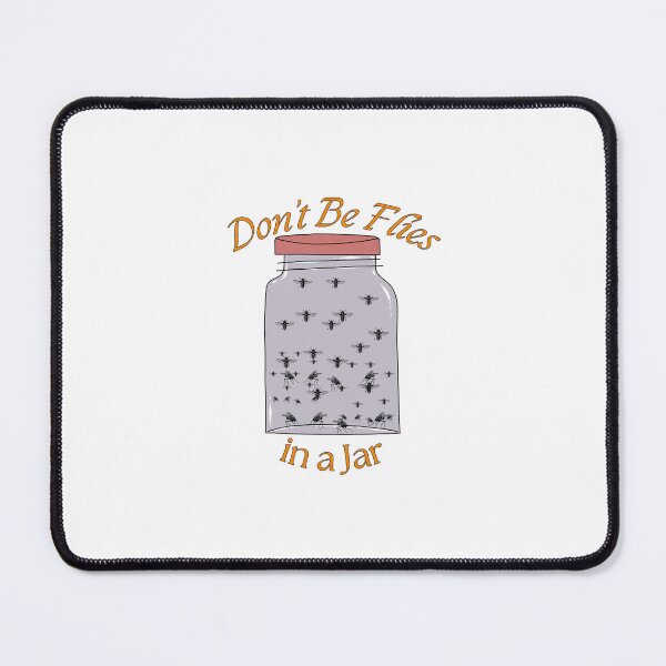 Item preview, Don't Be Flies in a Jar designed and sold by AutumnAcademic.