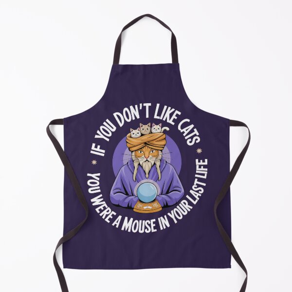 Item preview, IF YOU DON'T LIKE CATS - YOU WERE A MOUSE IN YOUR LAST LIFE designed and sold by INNERHARMONY2.