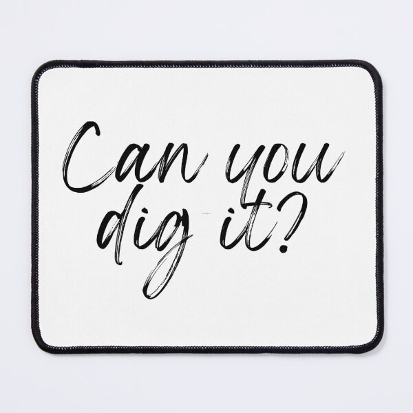 Item preview, Can you dig it? designed and sold by TrineNielsen.
