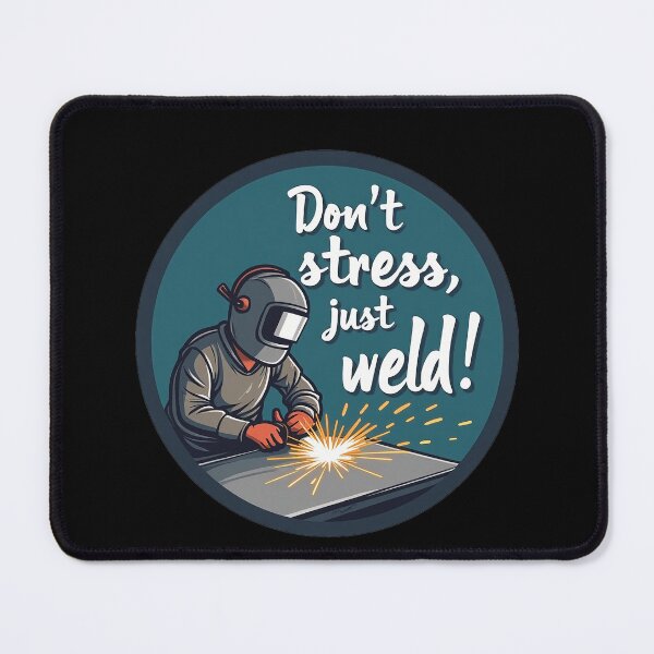 Item preview, Don't Stress, Just Weld designed and sold by ComfyLifeCo.