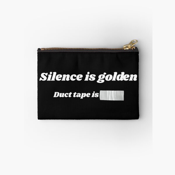Item preview, Silence Is Golden Duct Tape Is Silver  designed and sold by Lartheviking.