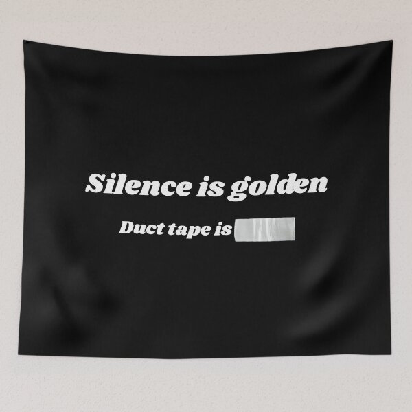 Item preview, Silence Is Golden Duct Tape Is Silver  designed and sold by Lartheviking.