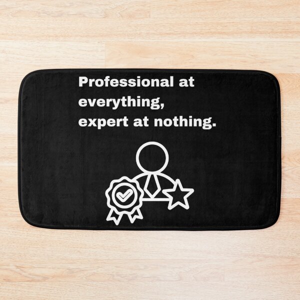 Item preview, Professional at Everything, Expert at Nothing Funny Quote designed and sold by Creastore.