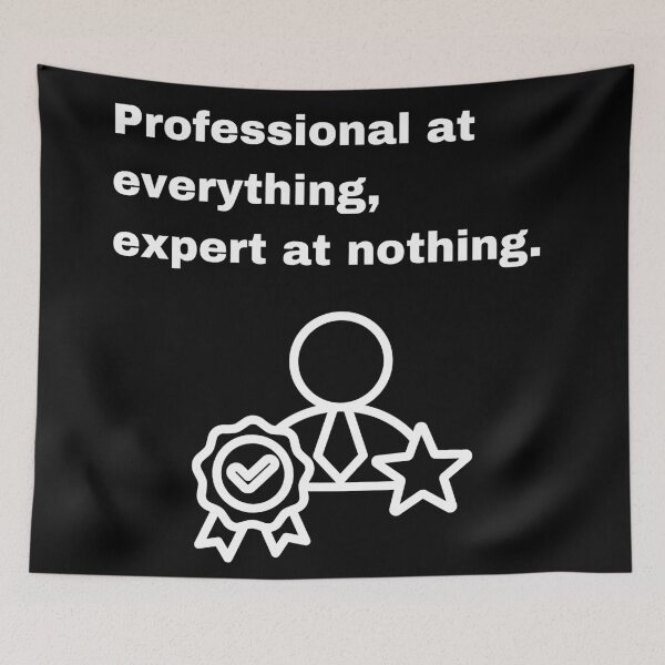 Item preview, Professional at Everything, Expert at Nothing Funny Quote designed and sold by Creastore.