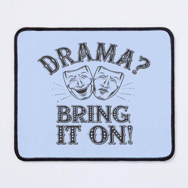 Item preview, Drama? Bring It On! Theater (Black Text) designed and sold by XanderWitch Creative.