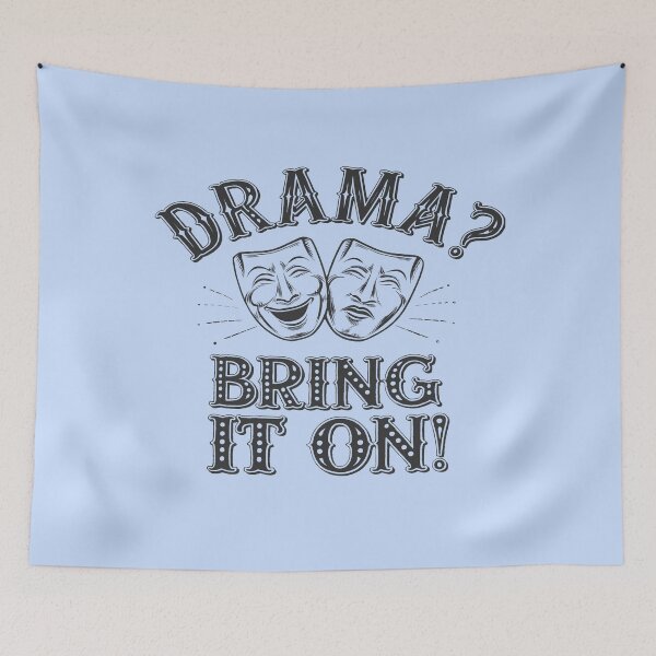 Item preview, Drama? Bring It On! Theater (Black Text) designed and sold by XanderWitch Creative.