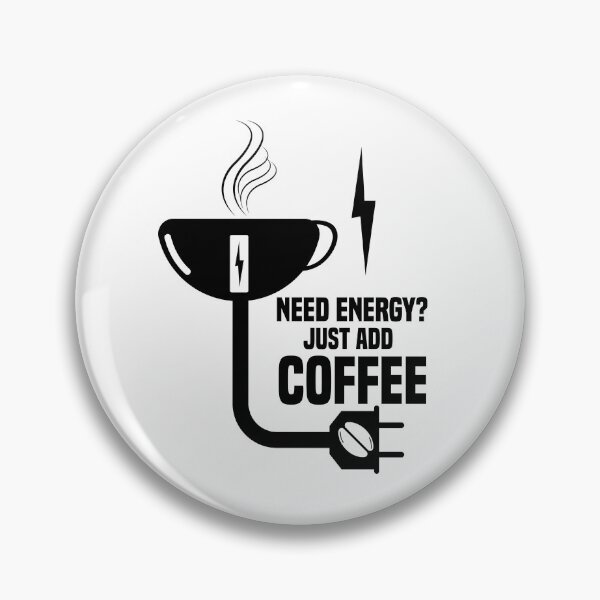 Item preview, Need energy Just add coffee designed and sold by ilyanadesign.