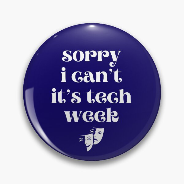 Item preview, Sorry. I Can't. It's Tech Week Theater designed and sold by XanderWitch Creative.