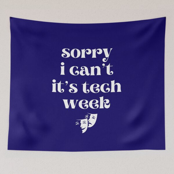 Item preview, Sorry. I Can't. It's Tech Week Theater designed and sold by XanderWitch Creative.