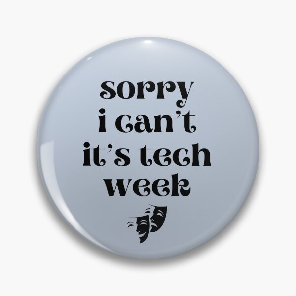 Item preview, Sorry. I Can't. It's Tech Week Theater (Black Text) designed and sold by XanderWitch Creative.