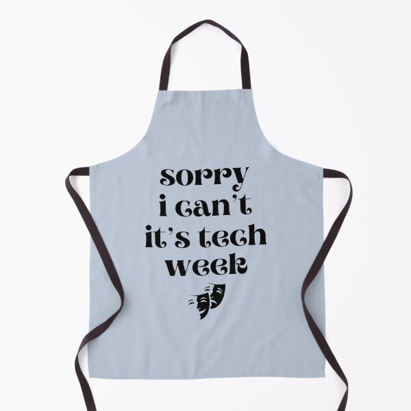 Item preview, Sorry. I Can't. It's Tech Week Theater (Black Text) designed and sold by XanderWitch Creative.
