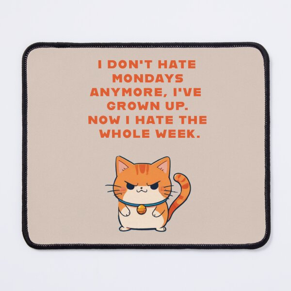 Item preview, I Don't Hate Mondays Anymore, I Hate the Whole Week designed and sold by La Loca.