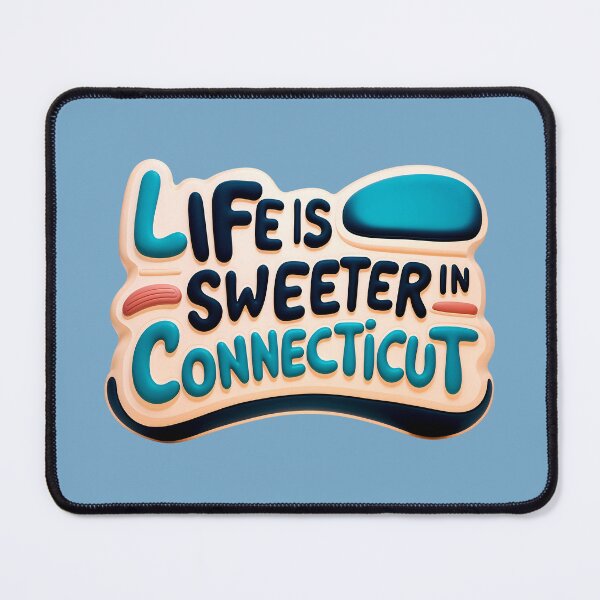 Item preview, Life Is Sweeter In Connecticut Funny Quote designed and sold by TheArtOfPat.