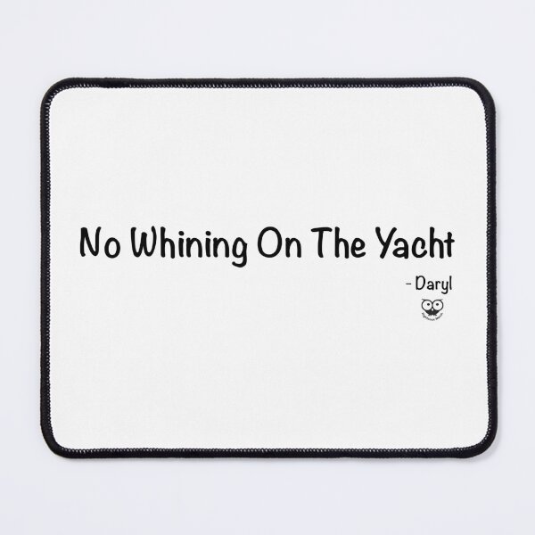 Item preview, No Whining On The Yacht designed and sold by RighteousMerch.