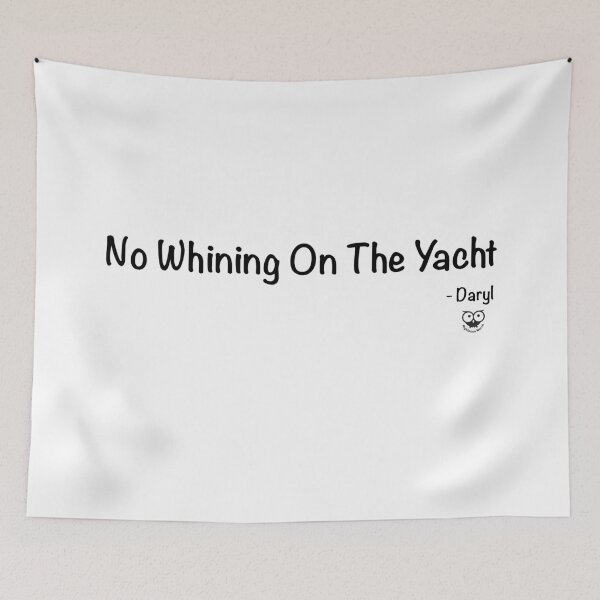 Item preview, No Whining On The Yacht designed and sold by RighteousMerch.