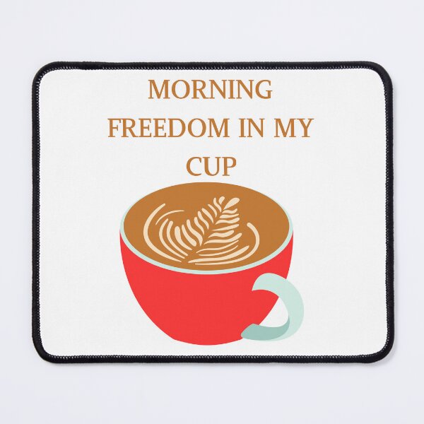 Item preview, ☕ Morning Freedom in My Cup ? designed and sold by TShirtCrafters.