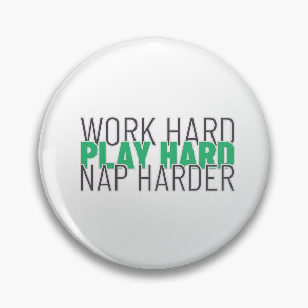 Item preview, Work Hard Play Hard Nap Harder designed and sold by S Diaz.